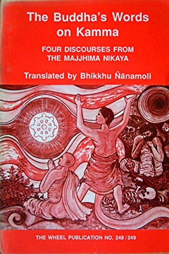 The Buddha's Words on Kamma Four Discourses of the Buddha from the Majjhima Nikāya