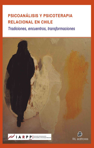 Psicoanálisis y psicoterapia relacional en Chile: tradiciones, encuentros, transformaciones
