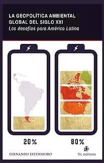 La geopolítica ambiental global del siglo XXI los desafíos para América Latina