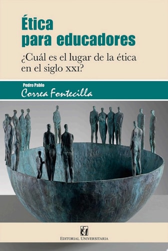 Ética para educadores ¿Cuál es el lugar de la ética en el siglo XXI?