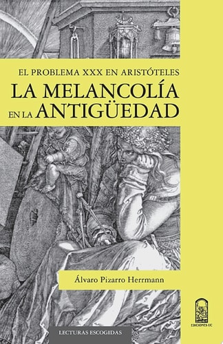 La melancolía en la antigüedad El problema XXX en Aristóteles