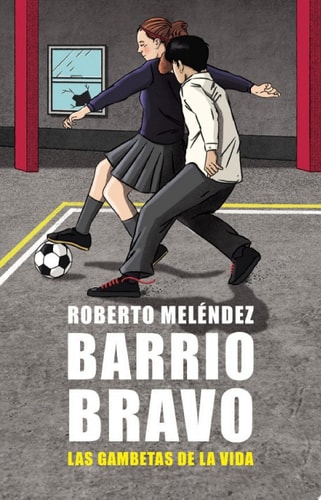 Barrio Bravo Las gambetas de la vida