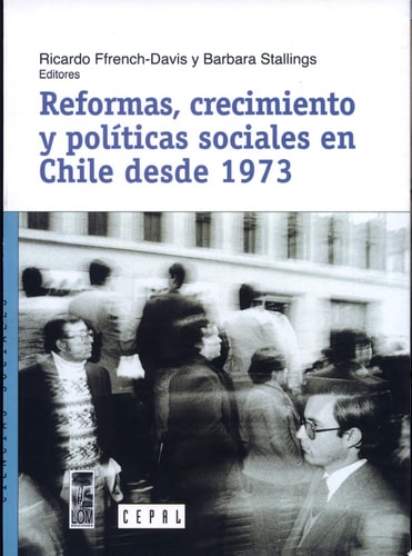 Reformas, crecimiento y políticas sociales en Chile desde 1973