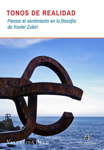 Tonos de realidad: pensar el sentimiento en la filosofía de Xavier Zubiri