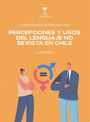 ¿Visibilidad lingüística para todos, todas y todes? Percepciones y usos del lenguaje no sexista en Chile