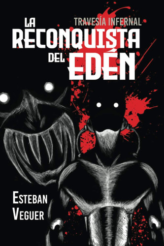 La reconquista del Edén: Travesía infernal (Spanish Edition)