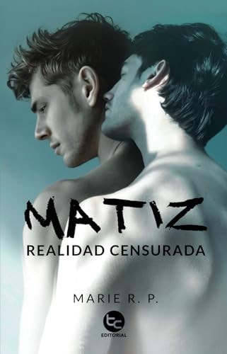 Matiz: realidad censurada (Spanish Edition)