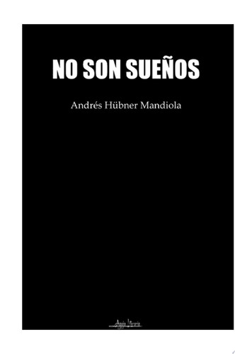 No son sueños