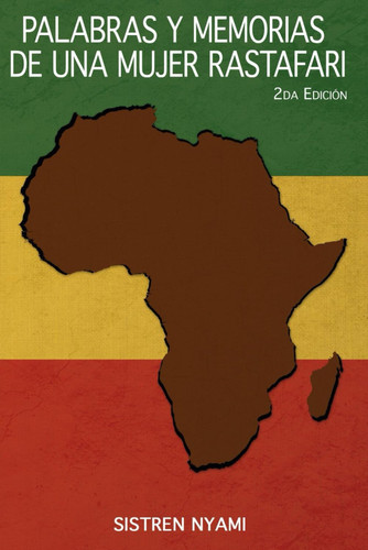 PALABRAS Y MEMORIAS DE UNA MUJER RASTAFARI: Escritura afrocentrada de una mujer Rastafari, poesia y rimas con sonidos del tambor. (Spanish Edition)