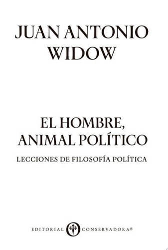 El Hombre, Animal Político Lecciones de filosofía política