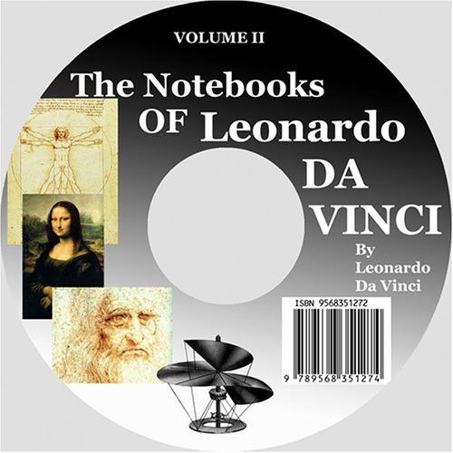 The Notebooks of Leonardo da Vinci, Vol. 2