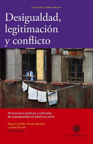 Desigualdad, legitimación y conflicto dimensiones políticas y culturales de la desigualdad en América Latina