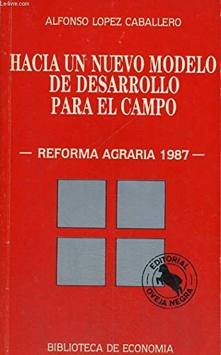 Apertura hacia un nuevo modelo de desarrollo para el campo (Biblioteca de economía) (Spanish Edition)