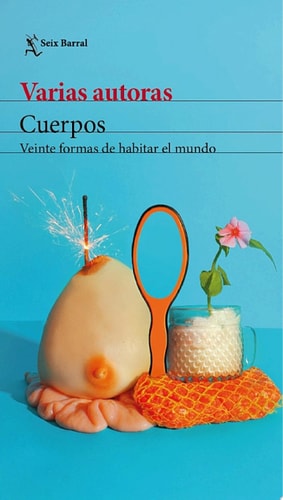 Cuerpos Veinte formas de habitar el mundo