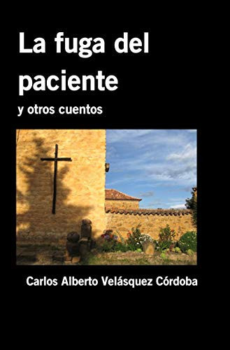 La fuga del paciente y otros cuentos