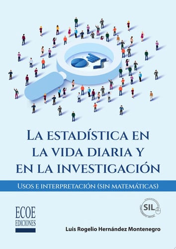Estadística en la vida diaria y en la investigación, La. Usos e interpretación (Sin matemáticas)