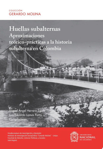 Huellas subalternas Aproximaciones teórico-prácticas a la historia subalterna en Colombia