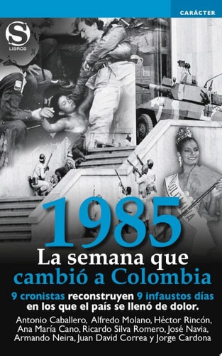 1985. La semana que cambió a Colombia