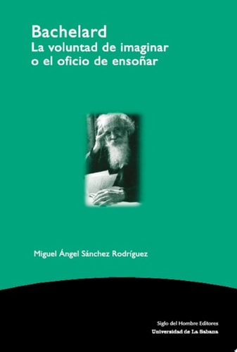 Bachelard la voluntad de imaginar o el oficio de ensoñar.