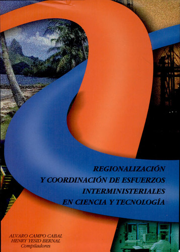 Regionalización y coordinación de esfuerzos interministeriales en ciencia y tecnología