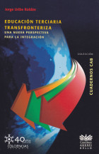 Educación terciaria transfronteriza una nueva perspectiva para la integración
