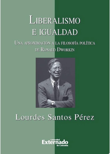 Liberalismo e igualdad: una aproximación a la filosofía política de Ronald Dworkin