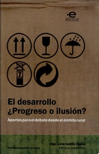 El desarrollo, progreso o ilusión? aportes para el debate desde el ámbito rural
