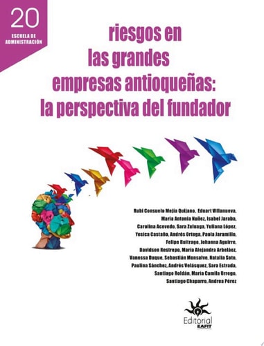 Riesgos en las grandes empresas antioqueñas La pespectiva del fundador