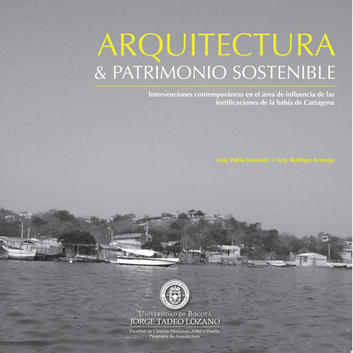 Arquitectura y patrimonio sostenible: intervenciones contemporáneas en el área de influencia de las fortificaciones de la bahía de Cartagena