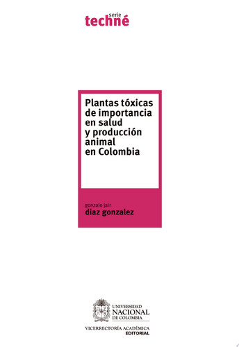 Plantas tóxicas de importancia en salud y producción animal en Colombia