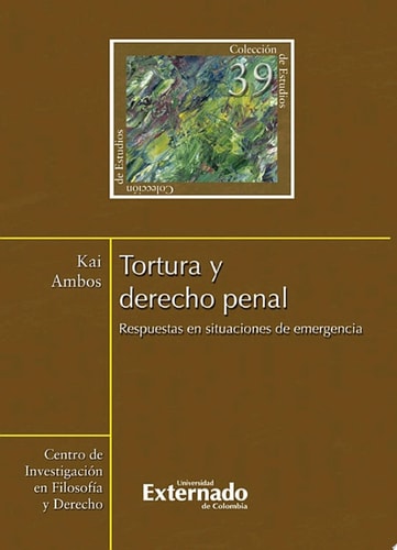 Tortura y derecho penal. Respuestas en situaciones de emergencia