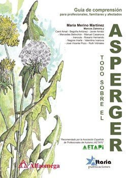 Todo sobre el Asperger guía de comprensión para profesionales, familiares y afectados