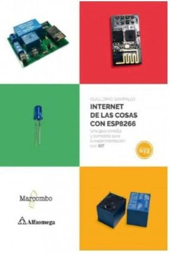 Internet de las cosas con ESP8266 Una guía sencilla y completa para la experimentación con IOT. Contenido Web.
