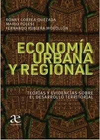 Economía Urbana Y Regional Teorías y evidencias sobre el desarrollo territorial