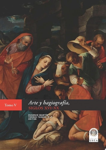 Arte y hagiografía, siglos XVI-XX Tomo V