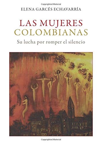 Las mujeres colombianas su lucha por romper el silencio