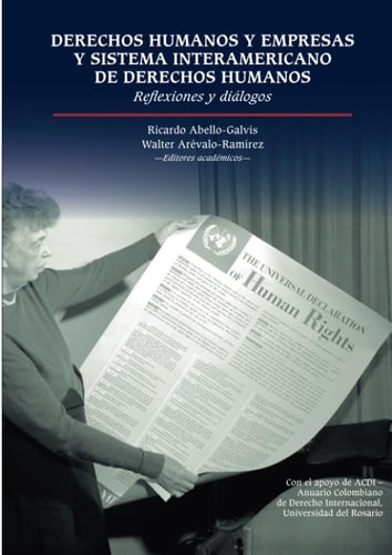 Derechos humanos y empresas y Sistema Interamericano de Derechos Humanos reflexiones y diálogos