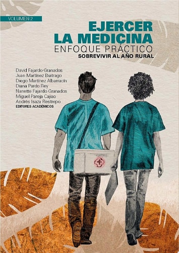 Ejercer la medicina: enfoque práctico Sobrevirir al año rural. Volumen 2