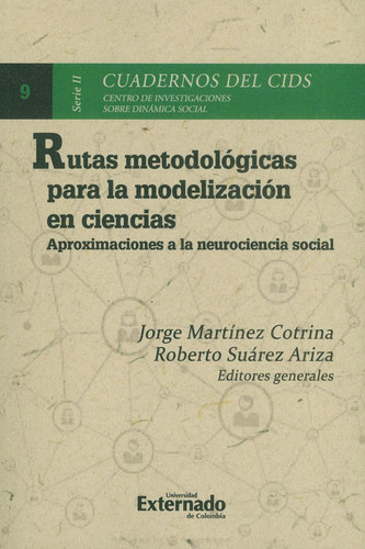 Rutas metodológicas para la modelización en ciencias Aproximaciones a la neurociencia social