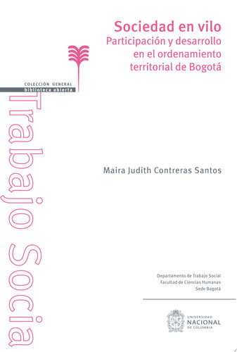 Sociedad en vilo. Participación y desarrollo en el ordenamiento territorial de Bogotá