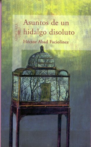 ASUNTOS DE UN HIDALGO DISOLUTO (HISPANICA) (Spanish Edition)
