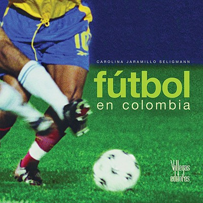 Futbol en Colombia (Spanish Edition)