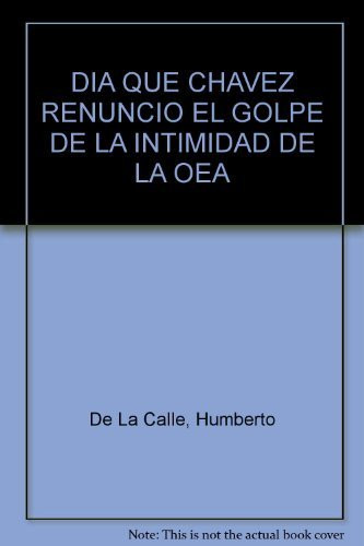 el dia que chavez renunci