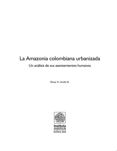 La Amazonia colombiana urbanizada: un análisis de sus asentamientos humanos.