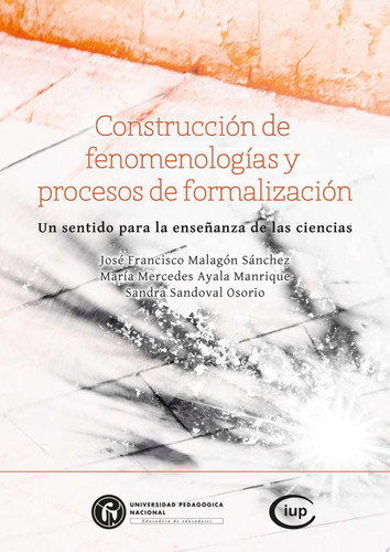 Construcción de fenomenologías y procesos de formalización Un sentido para la enseñanza de las ciencias