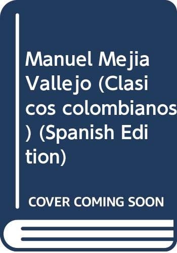 Manuel Mejía Vallejo (Clásicos colombianos) (Spanish Edition)