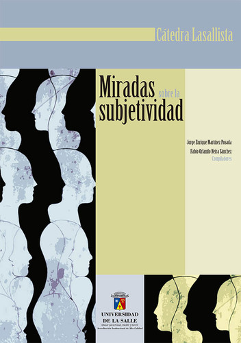 Miradas sobre la subjetividad (Cátedra Institucional Lasallista) (Spanish Edition)