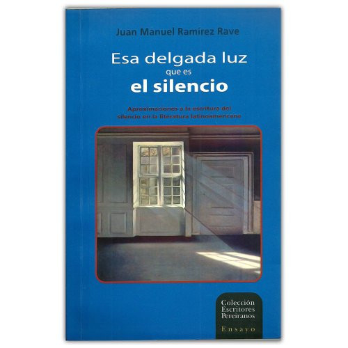 Esa Delgada Luz Que Es El Silencio
