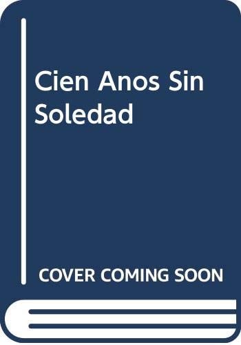Cien Anos Sin Soledad (Spanish Edition)