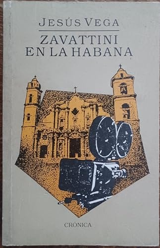 Zavattini en La Habana: Crónicas y memorias de un maestro del cine italiano (La Rueda dentada) (Spanish Edition)
